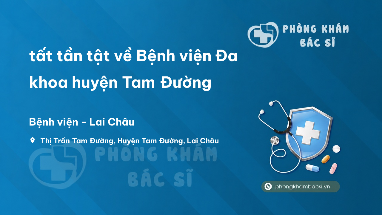 Review tất tần tật về Bệnh viện Đa khoa huyện Tam Đường, Lai Châu