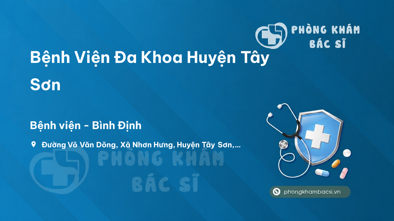 Review các dịch vụ tại Bệnh Viện Đa Khoa Huyện Tây Sơn, Bình Định