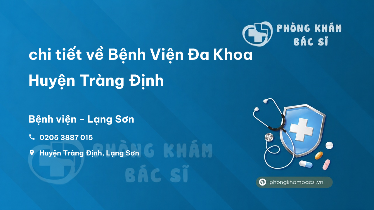 Review chi tiết về Bệnh Viện Đa Khoa Huyện Tràng Định, Lạng Sơn bạn nên biết
