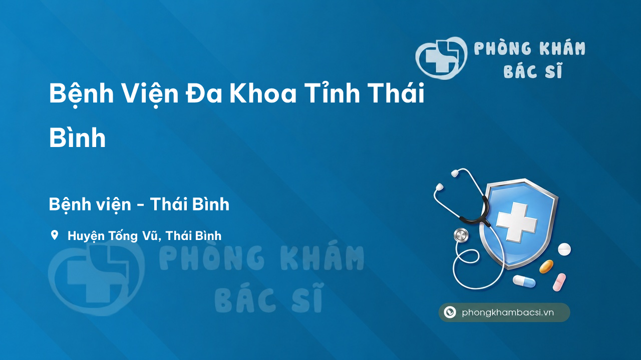 Review Bệnh Viện Đa Khoa Tỉnh Thái Bình, Thái Bình có uy tín không?