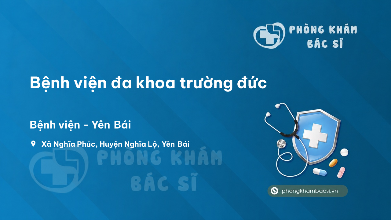 Bệnh viện đa khoa trường đức, Nghĩa Lộ, Yên Bái