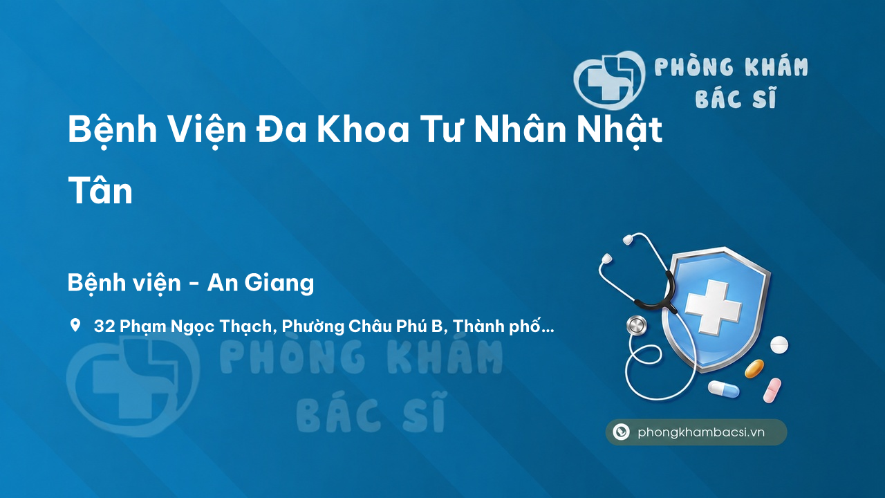 Bệnh Viện Đa Khoa Tư Nhân Nhật Tân, Châu Phú, An Giang