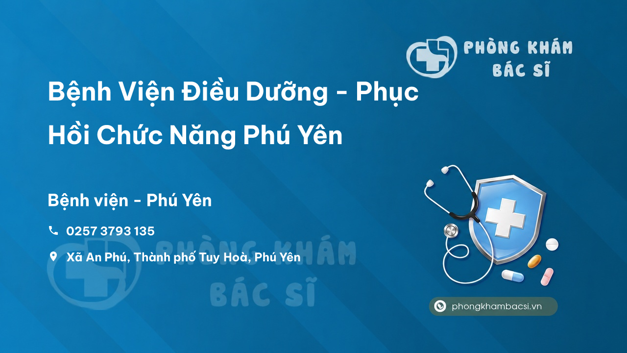 Bệnh Viện Điều Dưỡng - Phục Hồi Chức Năng Phú Yên