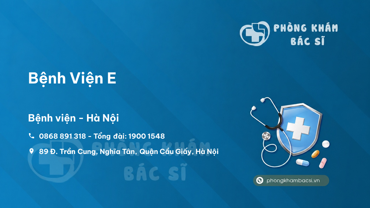 Review những điều cần biết về Bệnh Viện E, Cầu Giấy, Hà Nội
