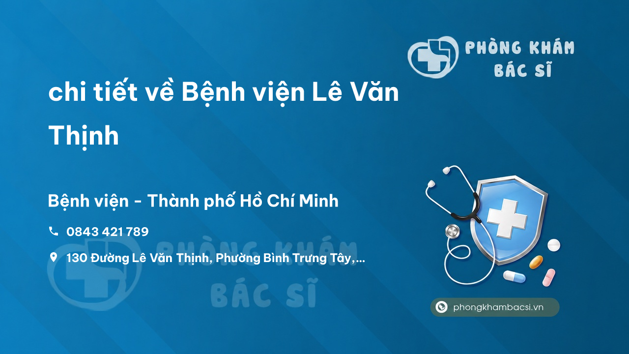 Review chi tiết về Bệnh viện Lê Văn Thịnh, Thủ Đức, Hồ Chí Minh bạn nên biết