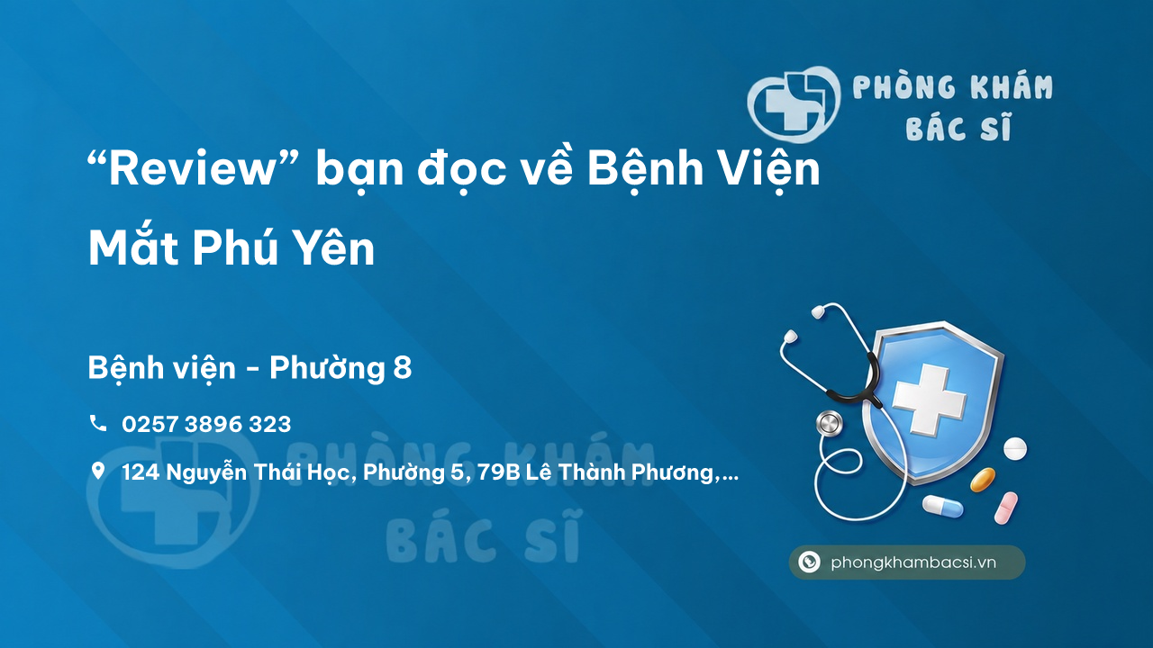 “Review” bạn đọc về Bệnh Viện Mắt Phú Yên, Phú Yên