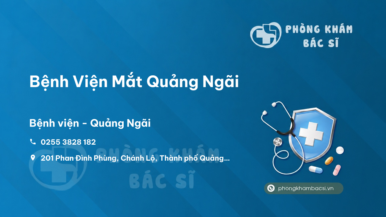 Review những điều cần biết về Bệnh Viện Mắt Quảng Ngãi, Quảng Ngãi