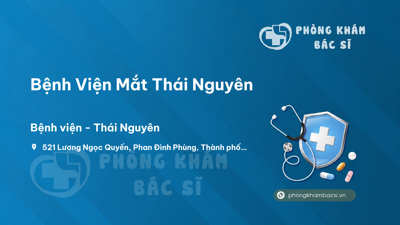 Bệnh Viện Mắt Thái Nguyên có tốt không?