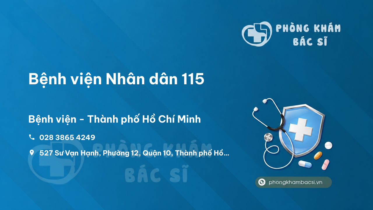 Review những điều cần biết về Bệnh viện Nhân dân 115, Quận 10, Hồ Chí Minh