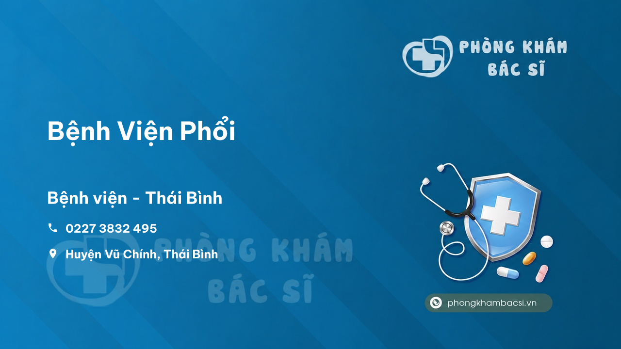 Review các dịch vụ tại Bệnh Viện Phổi, Thái Bình