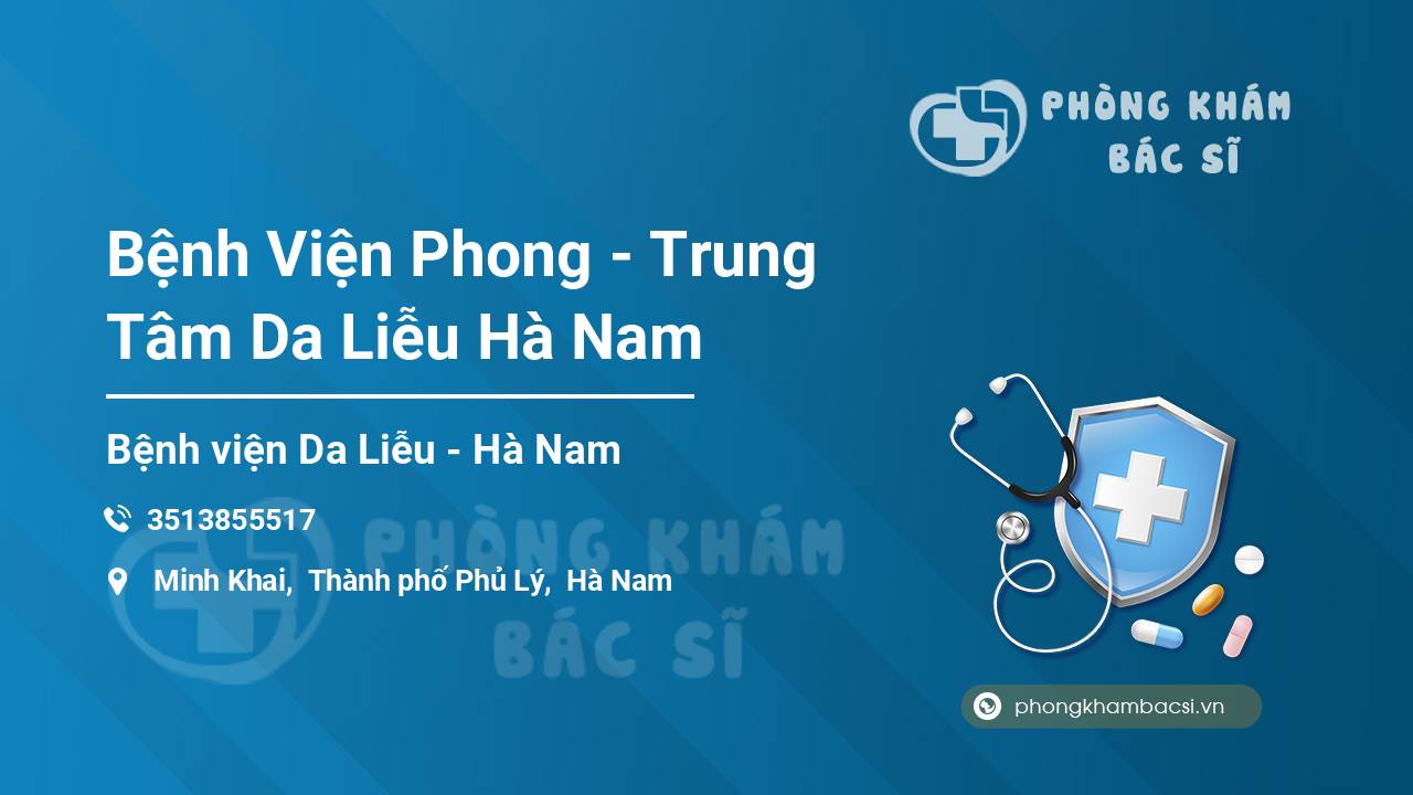 Bệnh Viện Phong - Trung Tâm Da Liễu Hà Nam