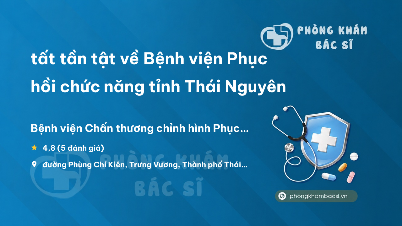 Benh Vien Phuc Hoi Chuc Nang Tinh Thai Nguyen