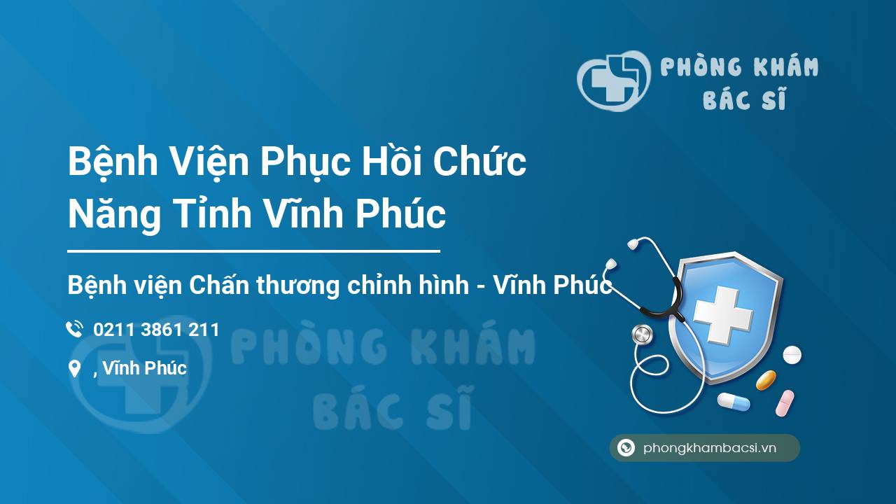 Bệnh Viện Phục Hồi Chức Năng Tỉnh Vĩnh Phúc