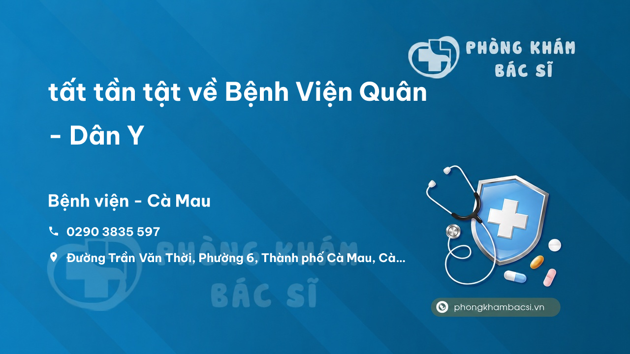 Review tất tần tật về Bệnh Viện Quân - Dân Y, Trần Văn Thời, Cà Mau
