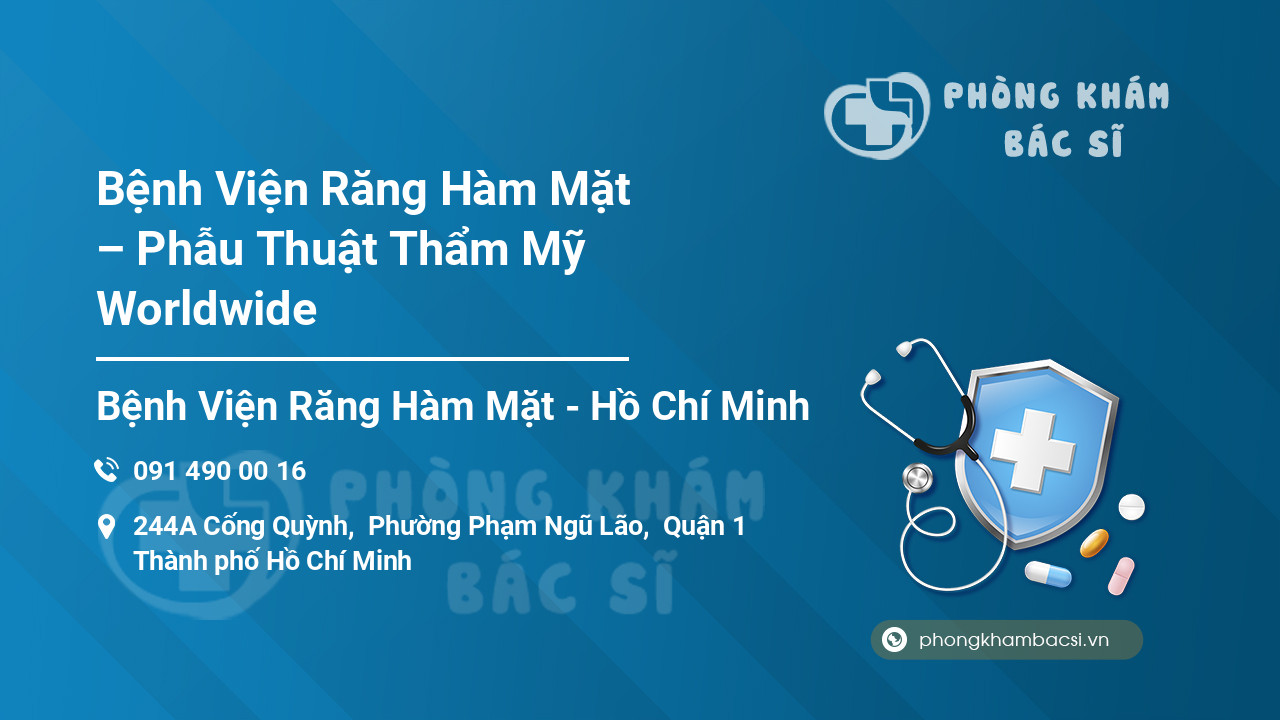 Bệnh Viện Răng Hàm Mặt – Phẫu Thuật Thẩm Mỹ Worldwide