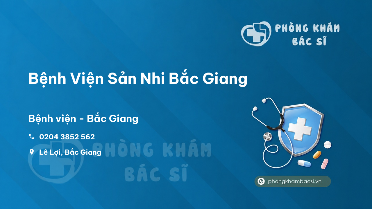 Review các dịch vụ tại Bệnh Viện Sản Nhi Bắc Giang, Bắc Giang