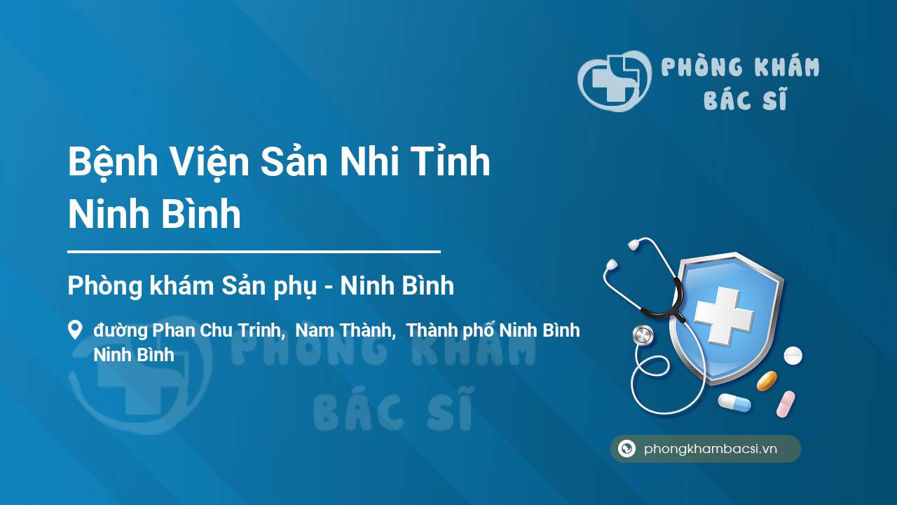Bệnh Viện Sản Nhi Tỉnh Ninh Bình