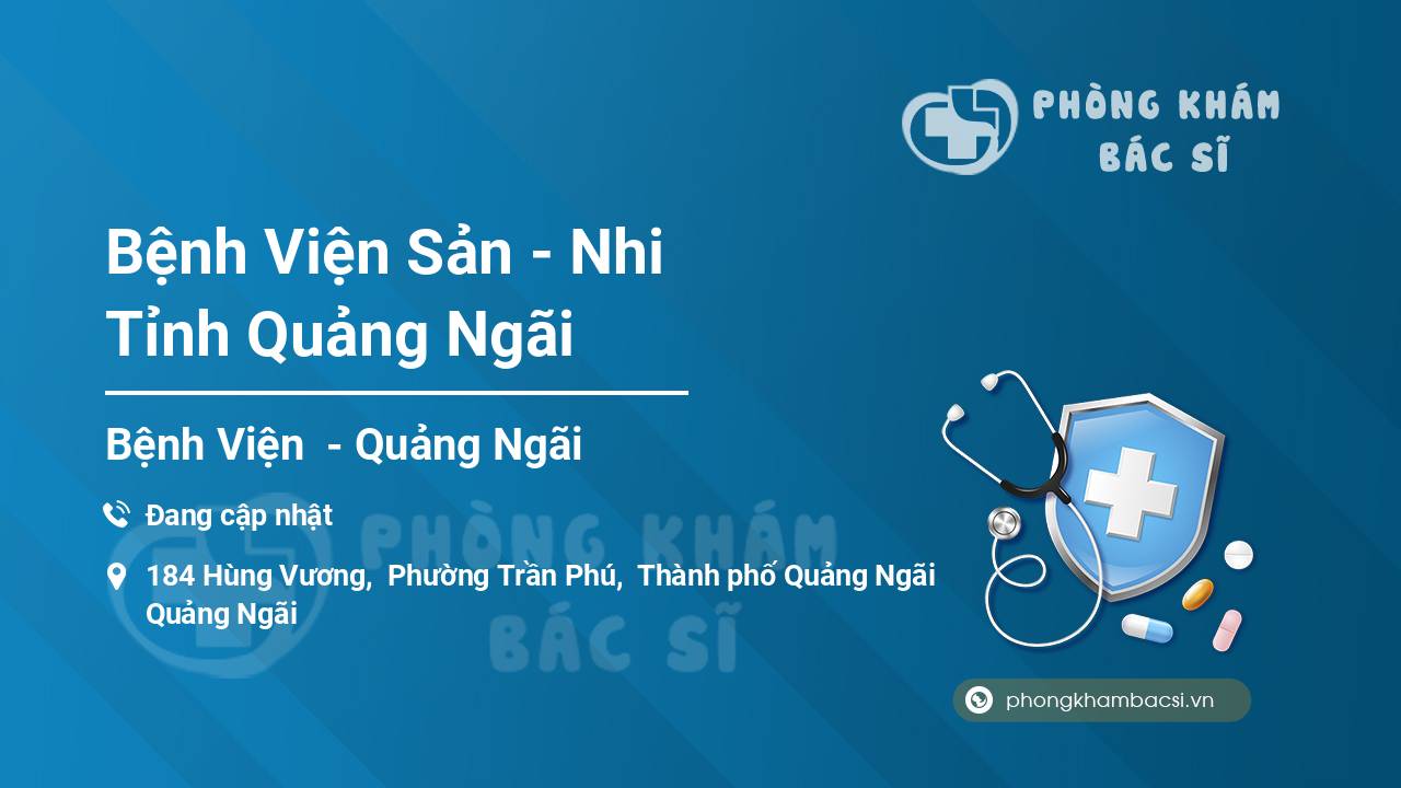 Bệnh Viện Sản - Nhi Tỉnh Quảng Ngãi