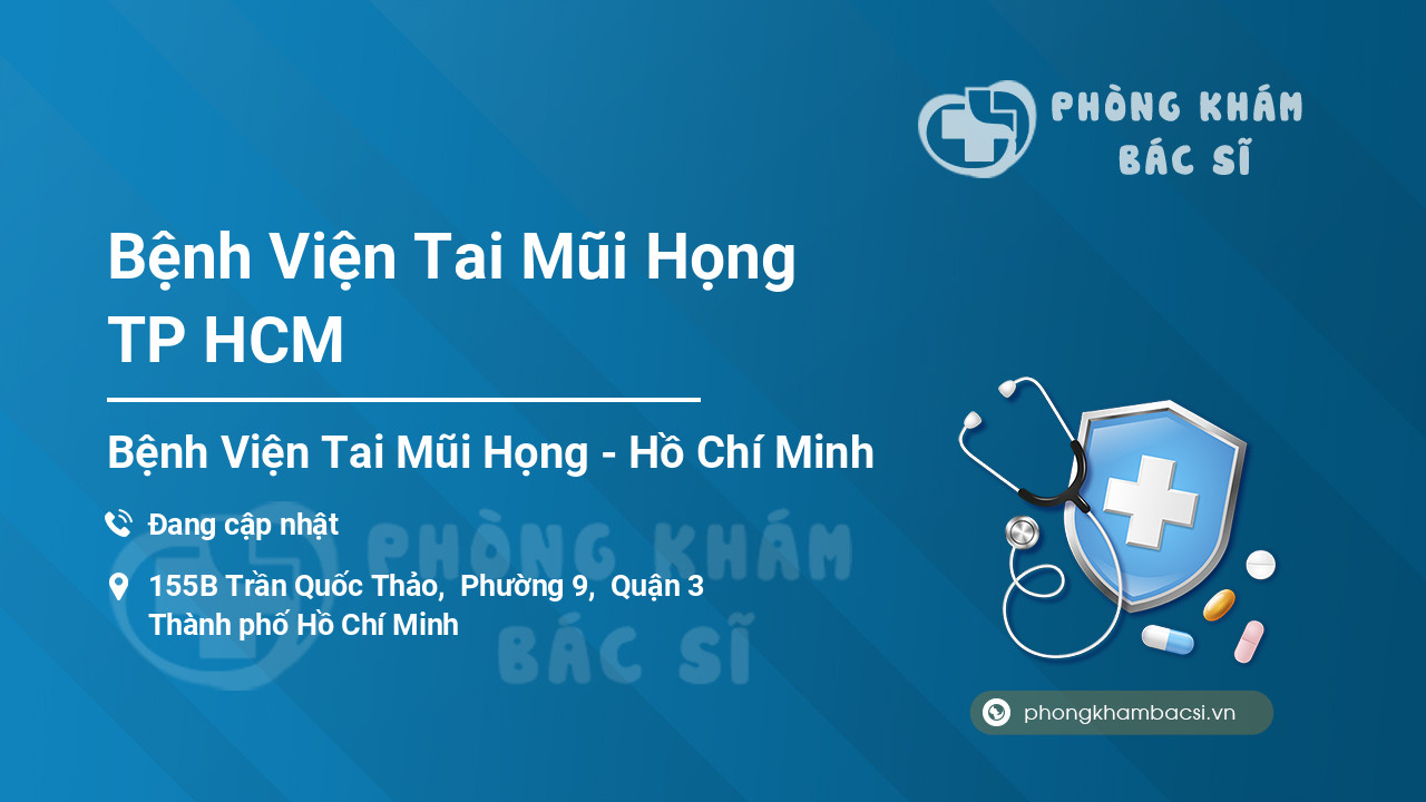 Bệnh Viện Tai Mũi Họng TP HCM