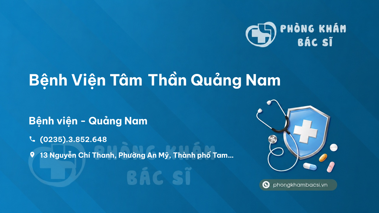 Review các dịch vụ tại Bệnh Viện Tâm Thần Quảng Nam, Quảng Nam