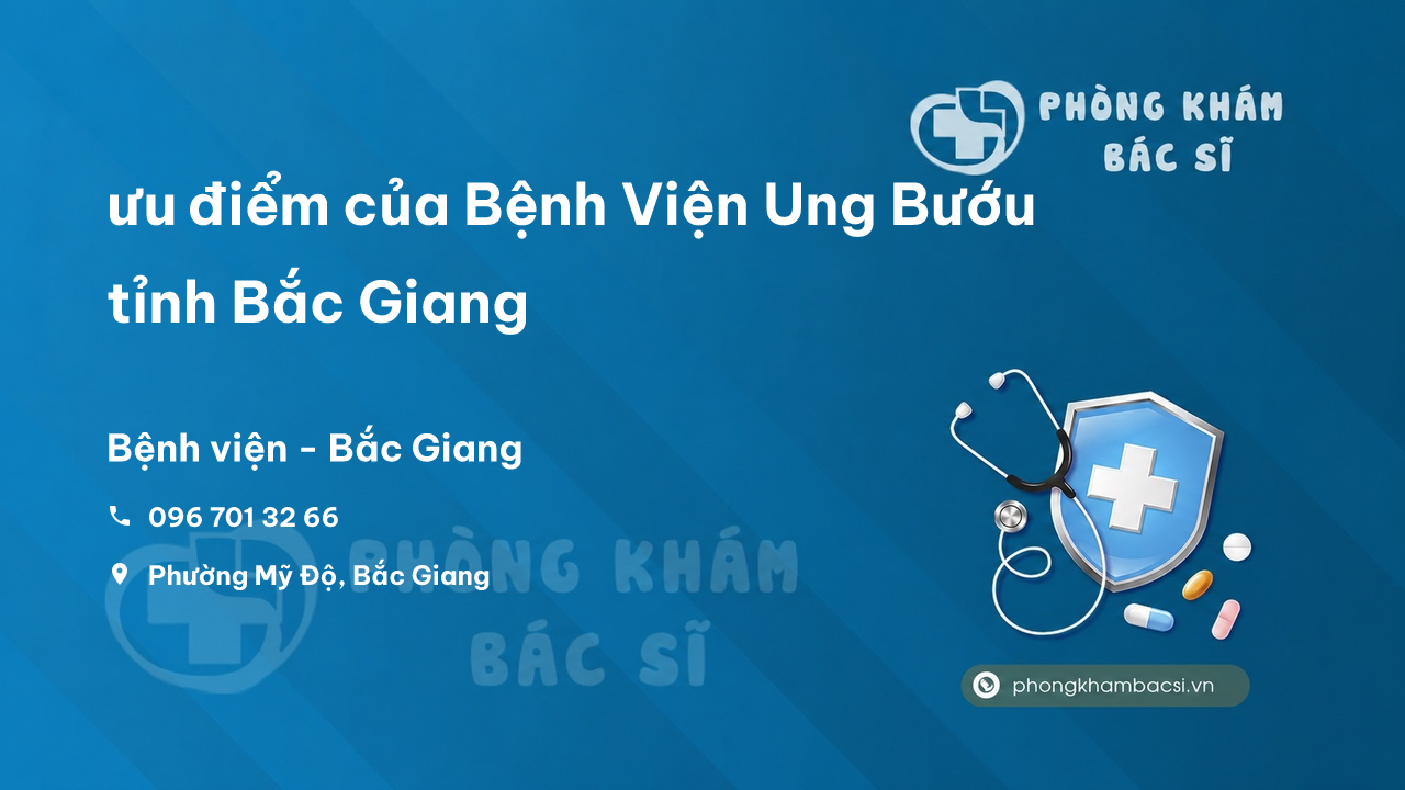 Review ưu điểm của Bệnh Viện Ung Bướu tỉnh Bắc Giang, Bắc Giang