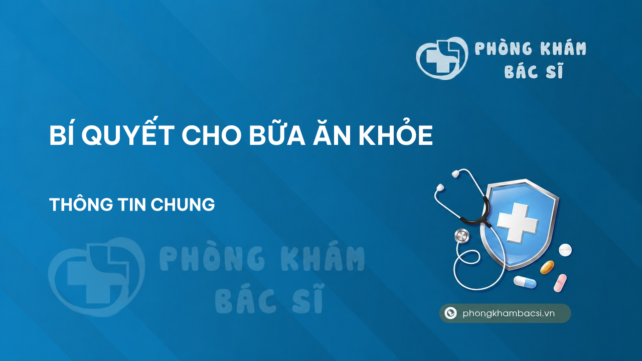 BÍ QUYẾT CHO BỮA ĂN KHỎE