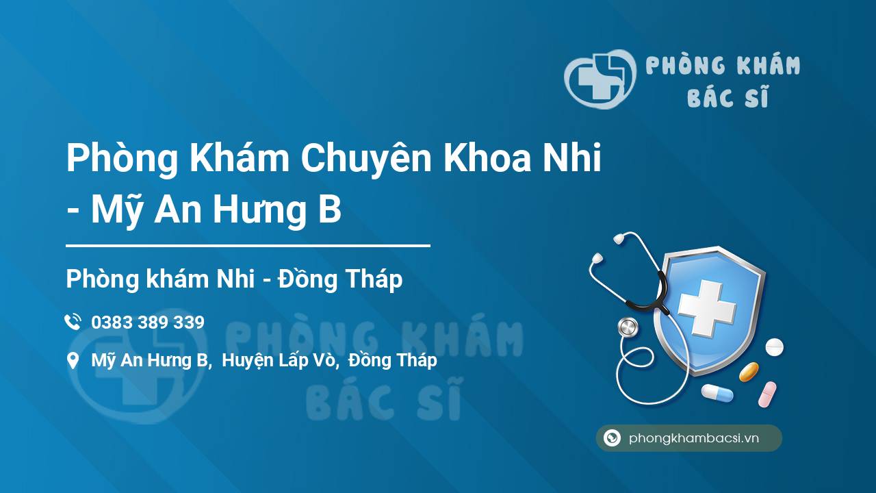 Phòng Khám Chuyên Khoa Nhi - Mỹ An Hưng B