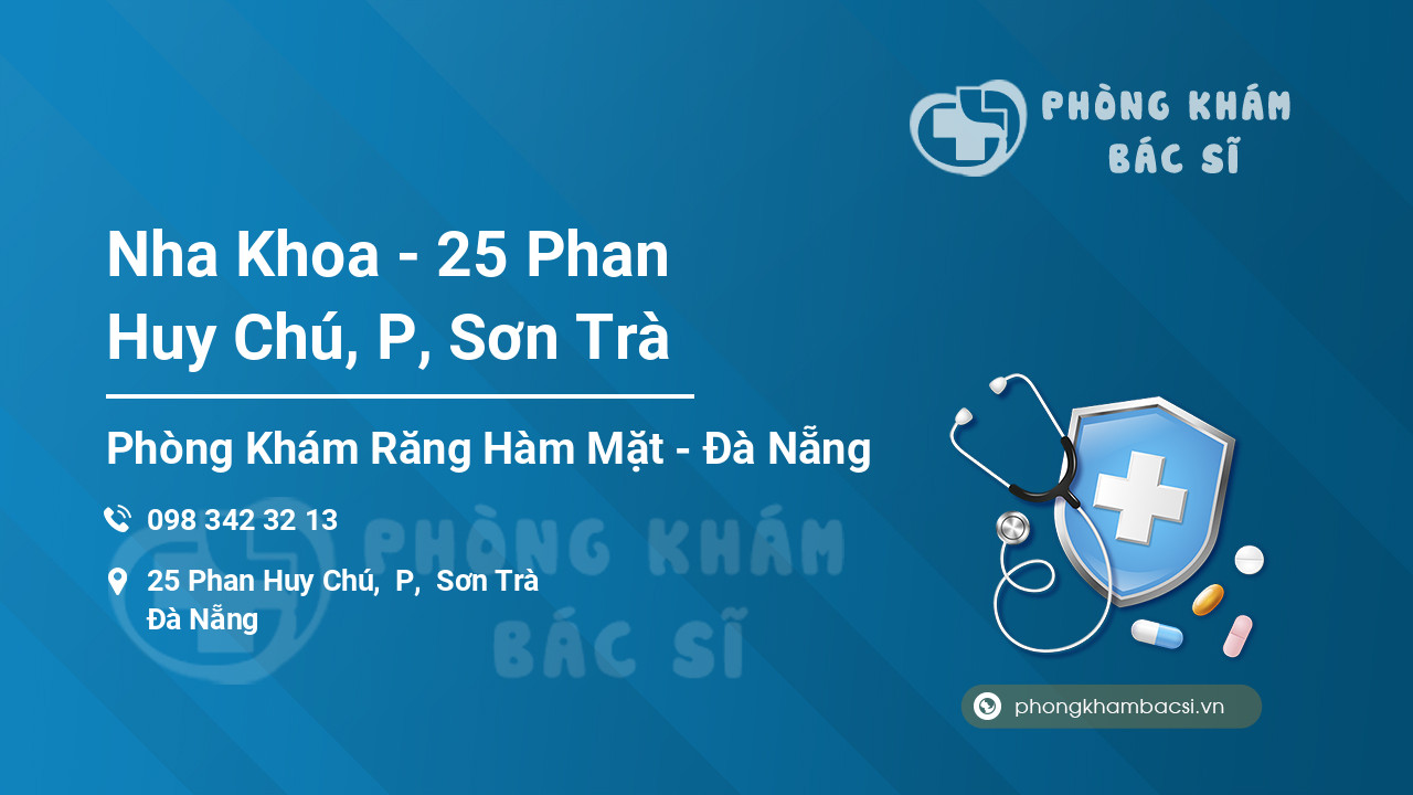 Nha Khoa - 25 Phan Huy Chú, P, Sơn Trà