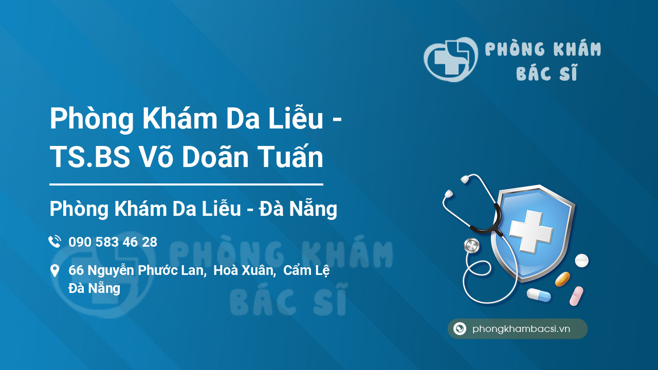 Phòng Khám Da Liễu - TS.BS Võ Doãn Tuấn