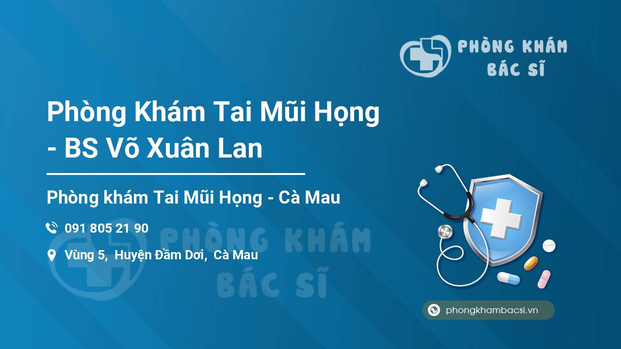 Phòng Khám Tai Mũi Họng - BS Võ Xuân Lan