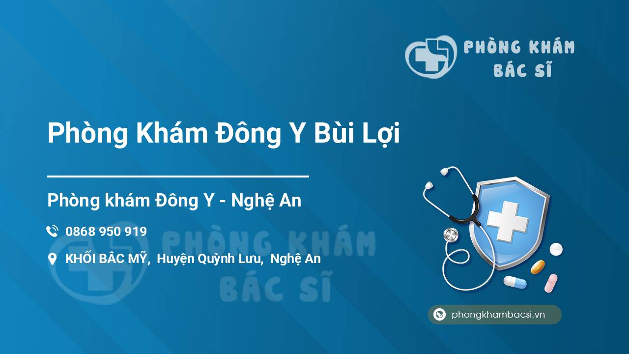 Các review về Phòng Khám Đông Y Bùi Lợi, Quỳnh Lưu, Nghệ An bạn nên biết