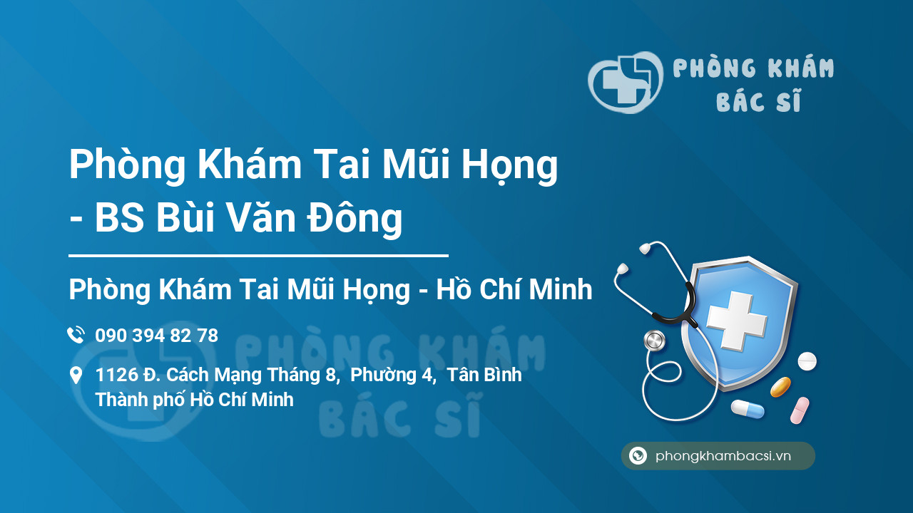 Phòng Khám Tai Mũi Họng - BS Bùi Văn Đông