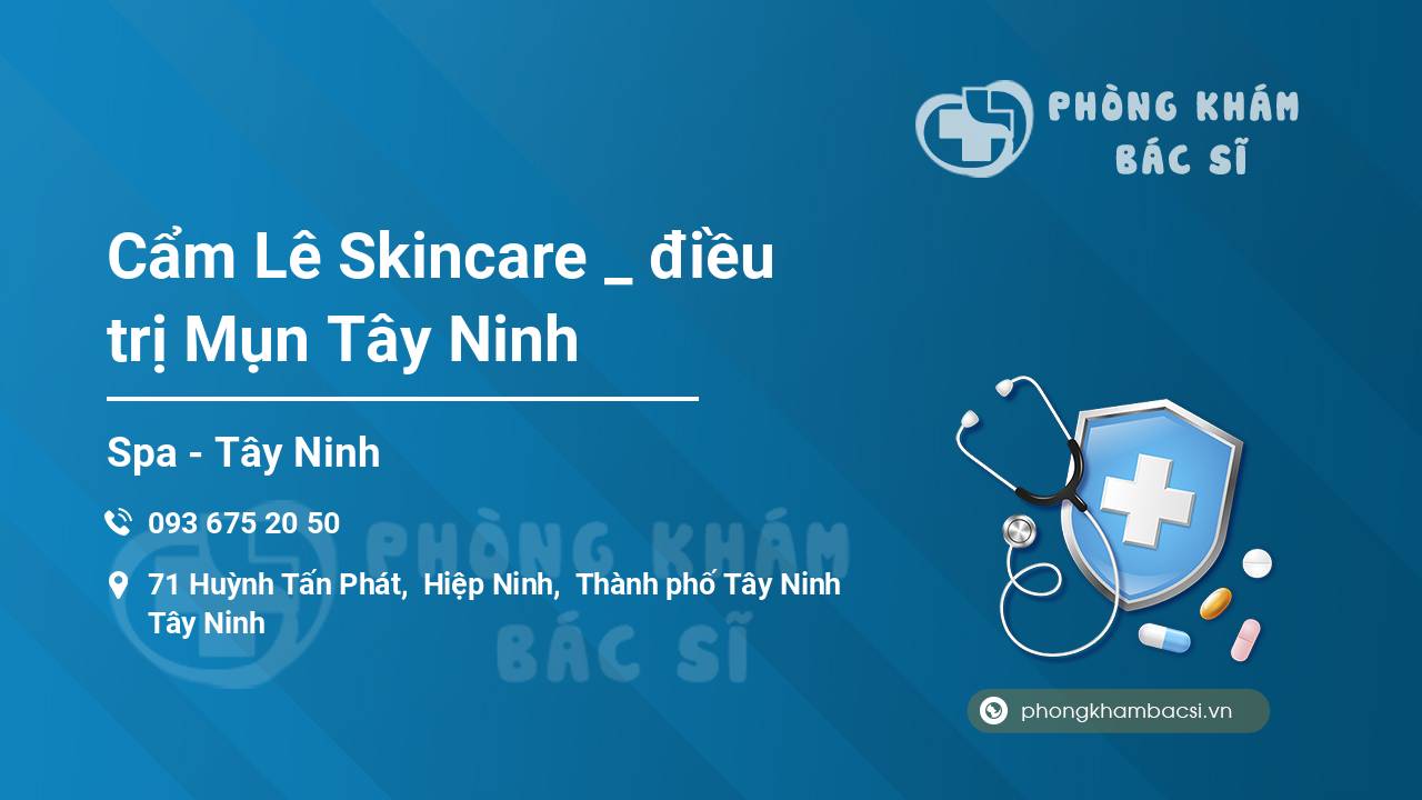 Cẩm Lê Skincare _ điều trị Mụn Tây Ninh