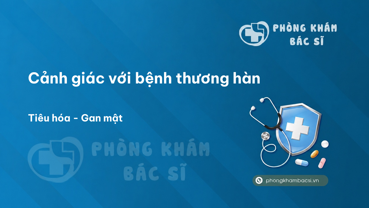Cảnh giác với bệnh thương hàn