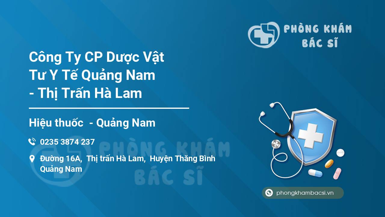 Công Ty CP Dược Vật Tư Y Tế Quảng Nam - Thị Trấn Hà Lam