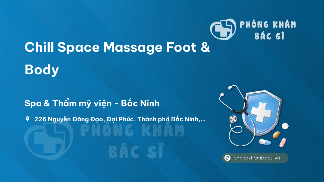 Chill Space Massage Foot & Body, Bắc Ninh, Bắc Ninh có tốt không?