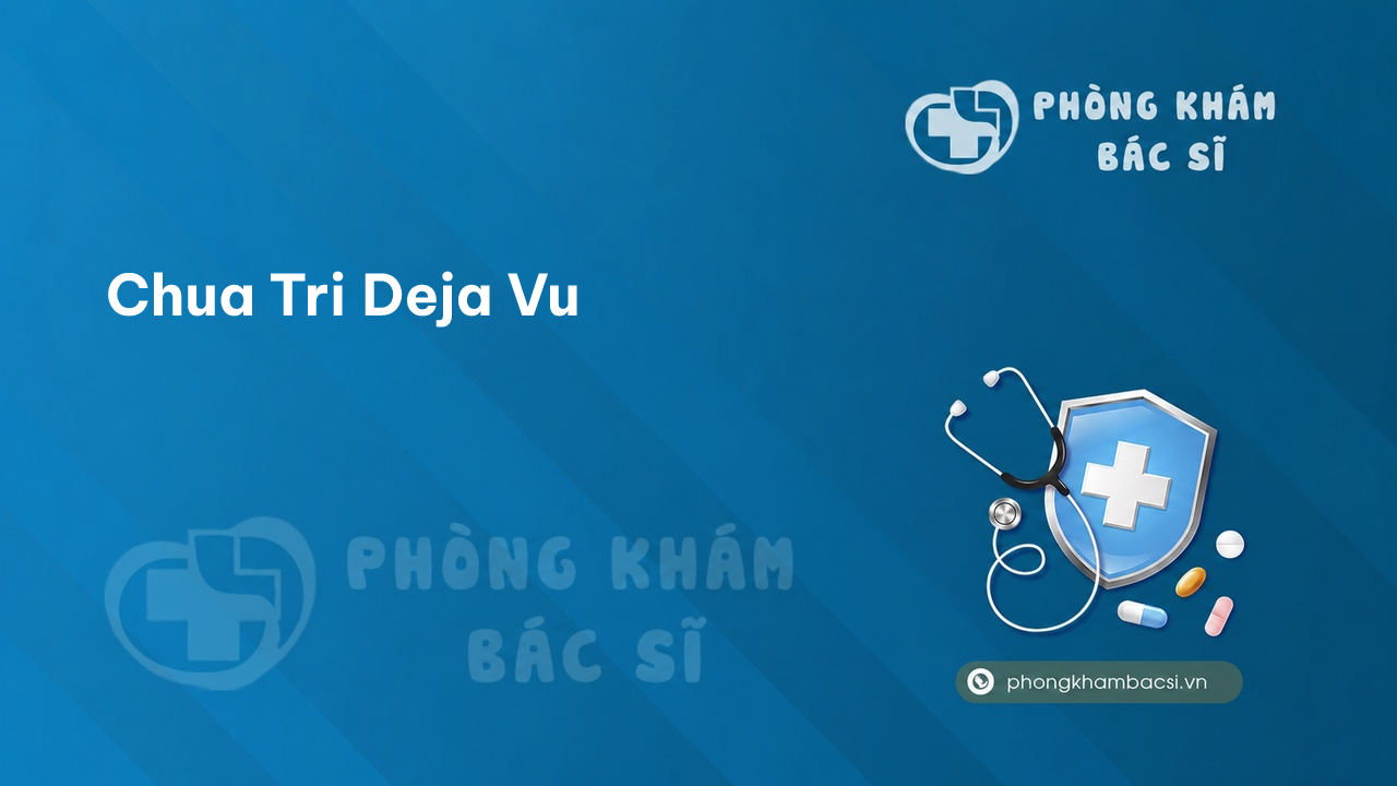 Chua Tri Deja Vu