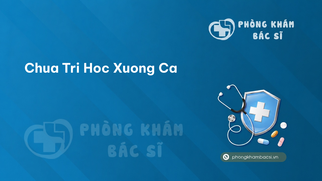 Chua Tri Hoc Xuong Ca