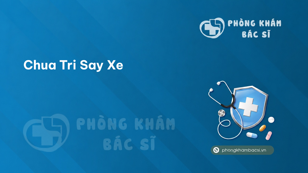 Chua Tri Say Xe
