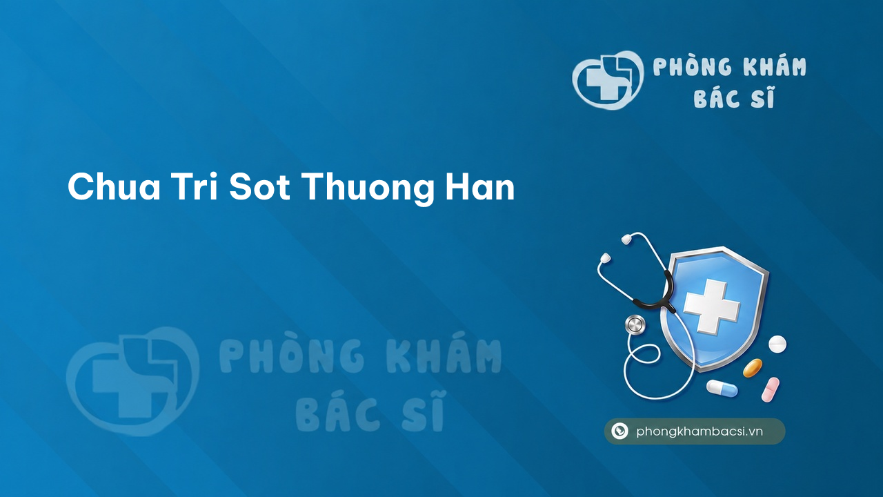 Chua Tri Sot Thuong Han