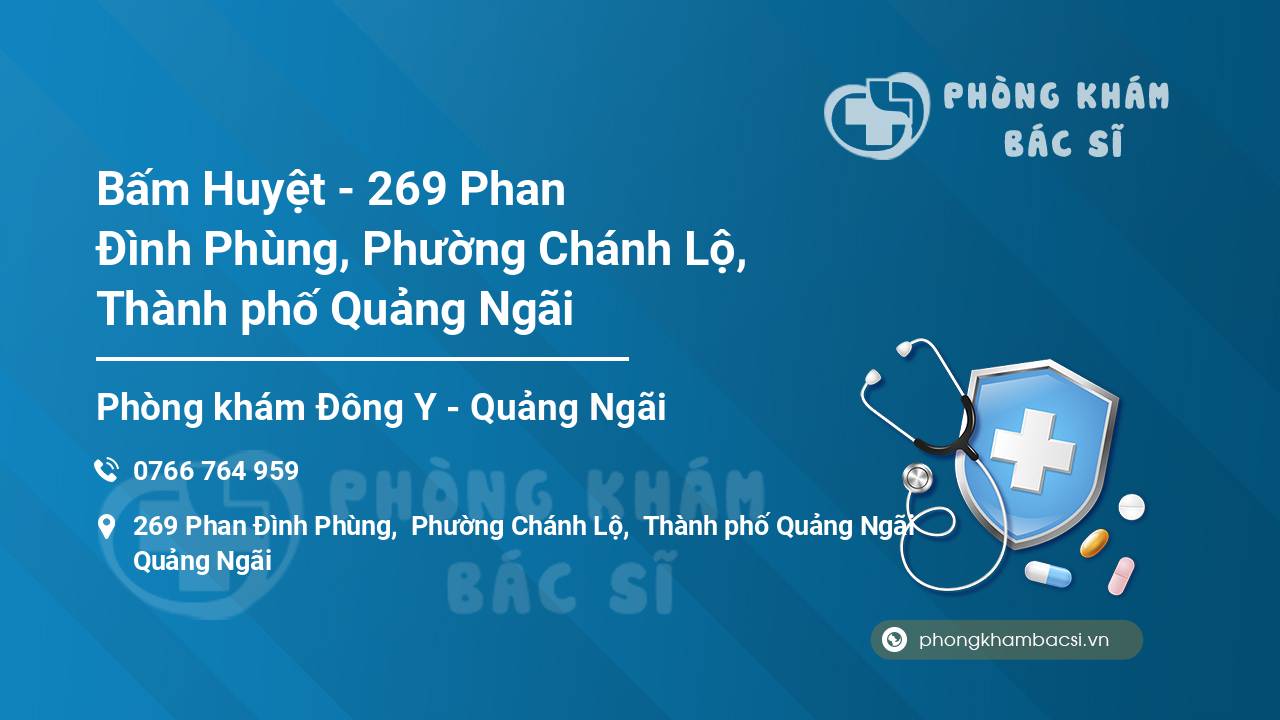 Bấm Huyệt - 269 Phan Đình Phùng, Phường Chánh Lộ, Thành phố Quảng Ngãi