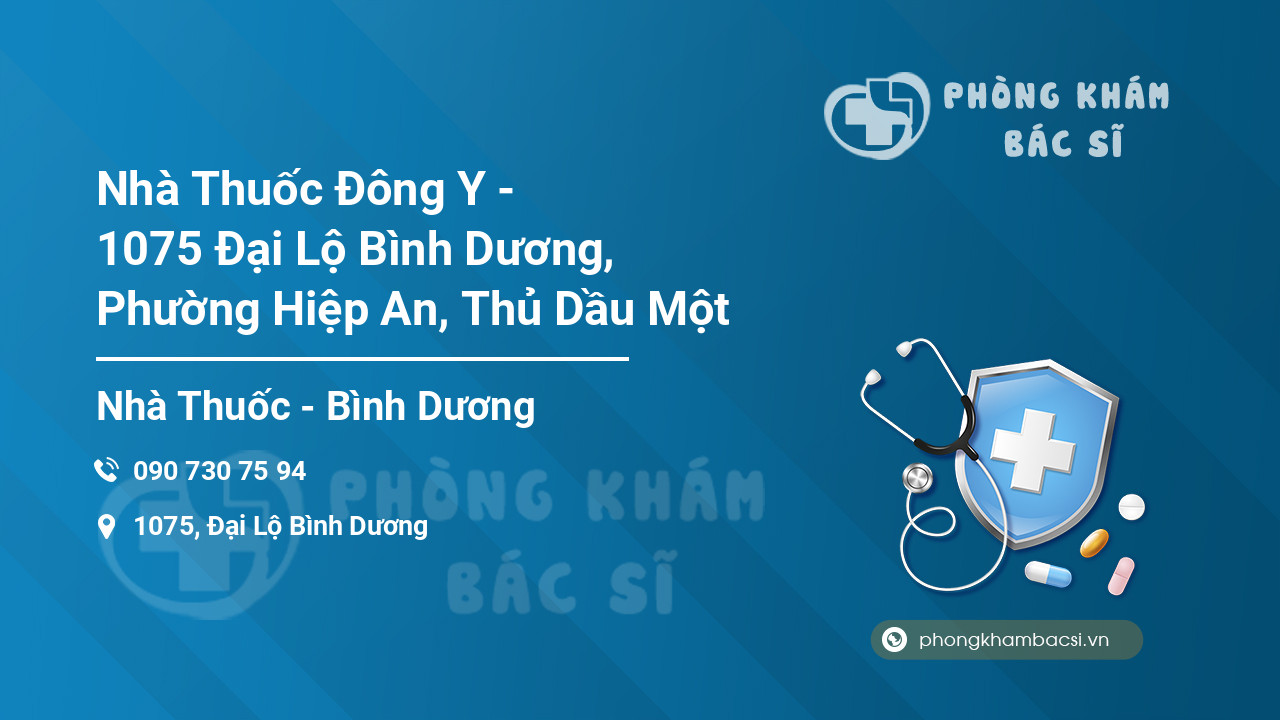 Nhà Thuốc Đông Y - 1075 Đại Lộ Bình Dương, Phường Hiệp An, Thủ Dầu Một