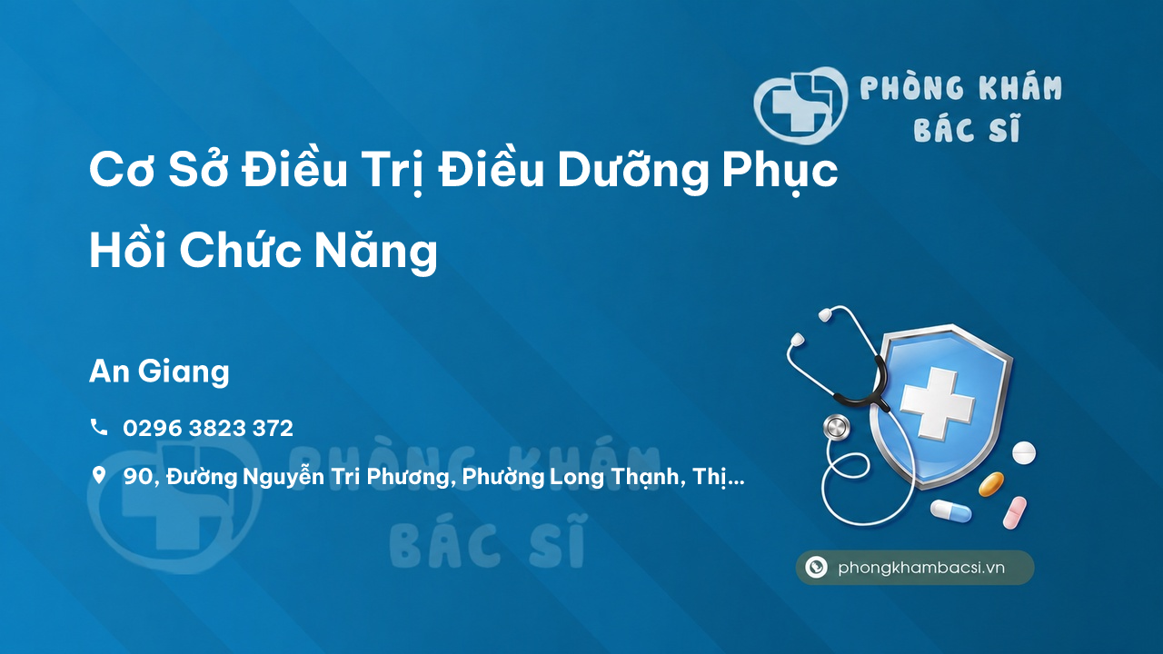 Review Cơ Sở Điều Trị Điều Dưỡng Phục Hồi Chức Năng, Tân Châu