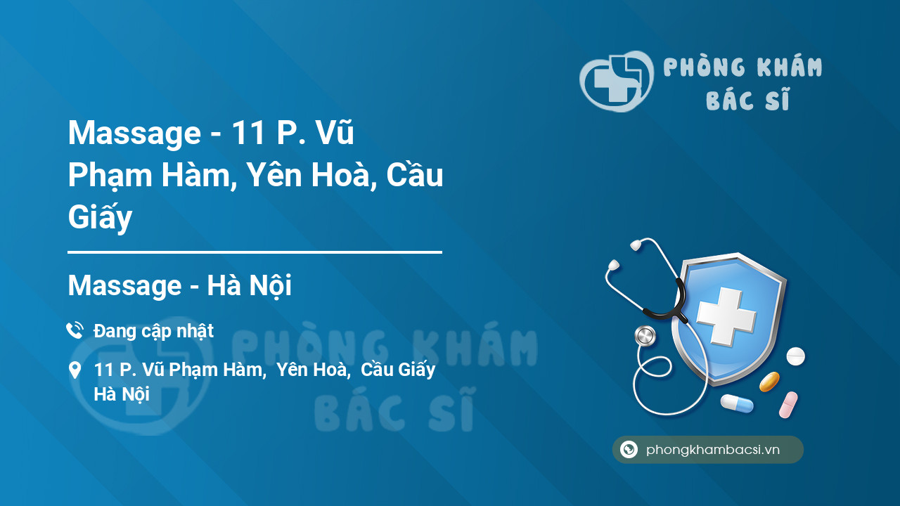 Massage - 11 P. Vũ Phạm Hàm, Yên Hoà, Cầu Giấy