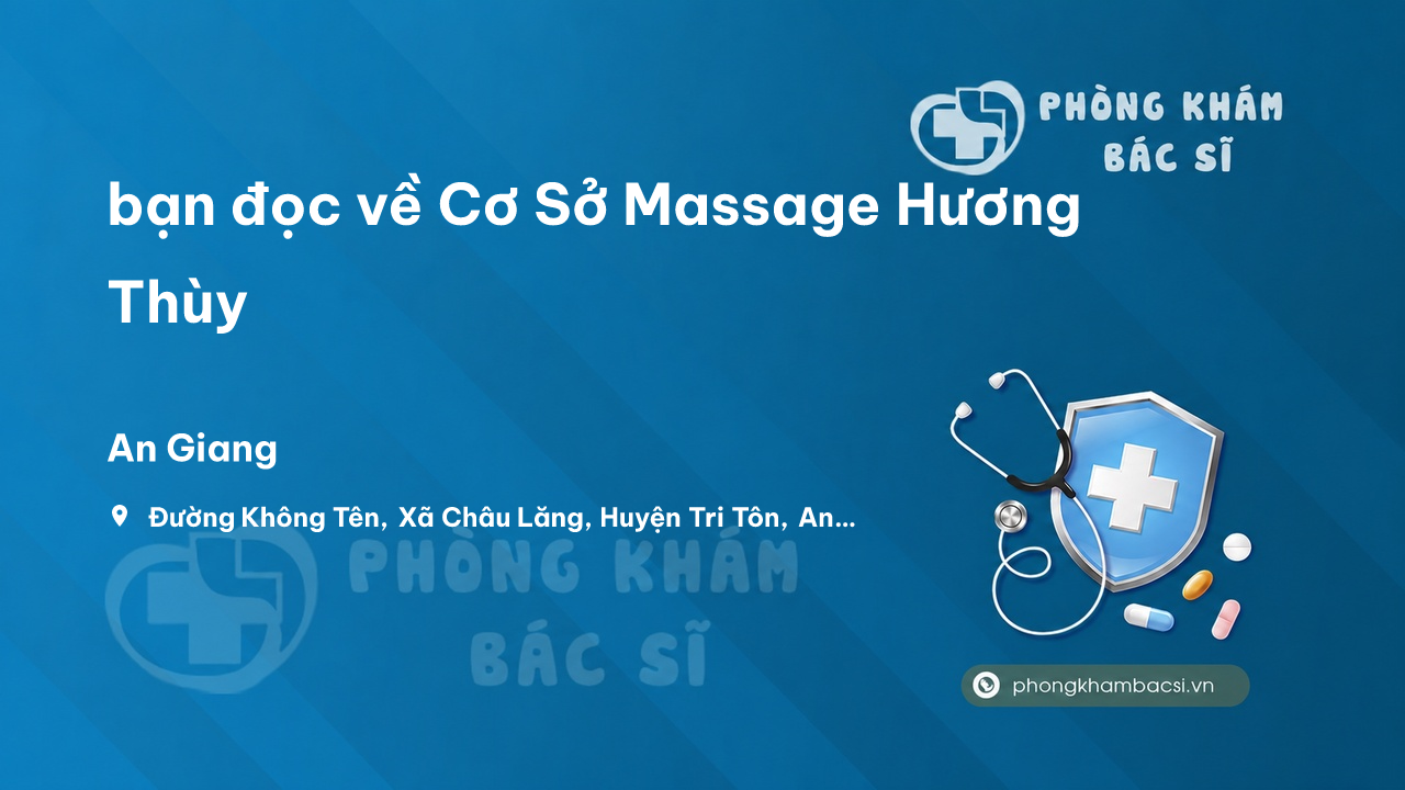 Review bạn đọc về Cơ Sở Massage Hương Thùy, Tri Tôn, An Giang