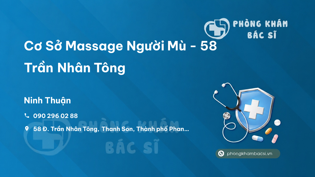 Cơ Sở Massage Người Mù - 58 Trần Nhân Tông, Thanh Son, Phan Rang-Tháp Chàm