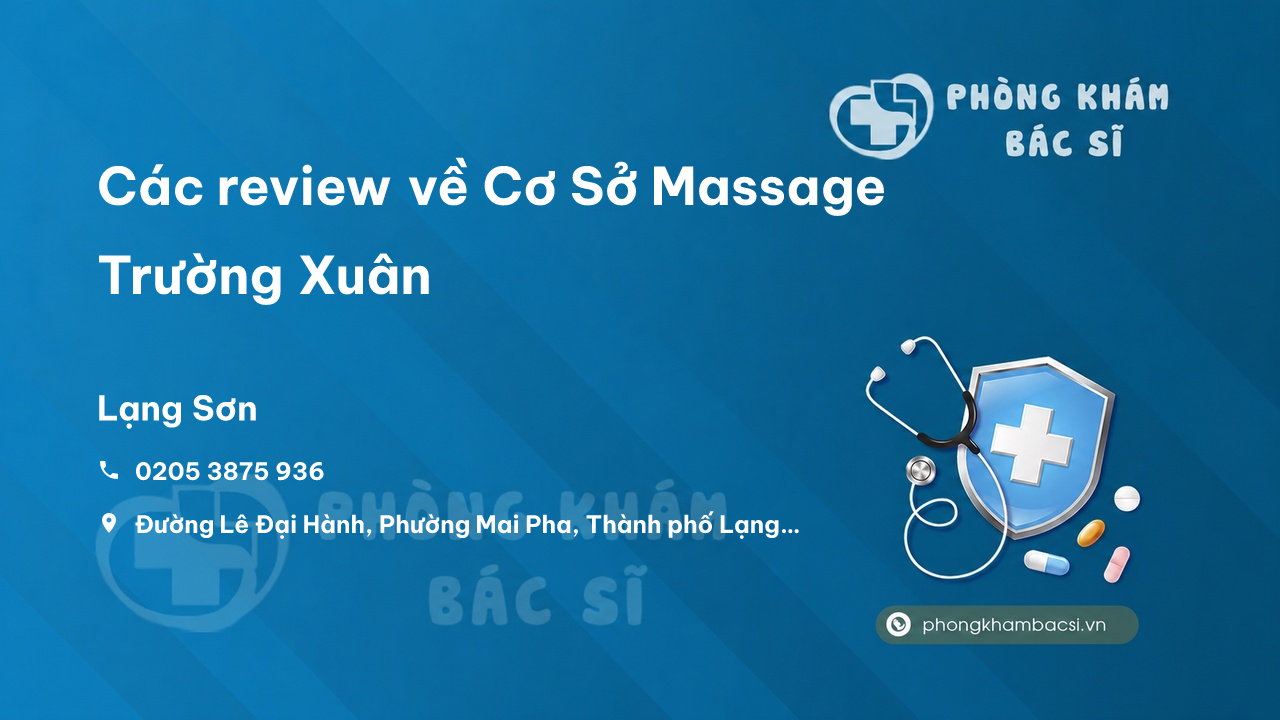 Các review về Cơ Sở Massage Trường Xuân, Thành phố Lạng Sơn bạn nên biết