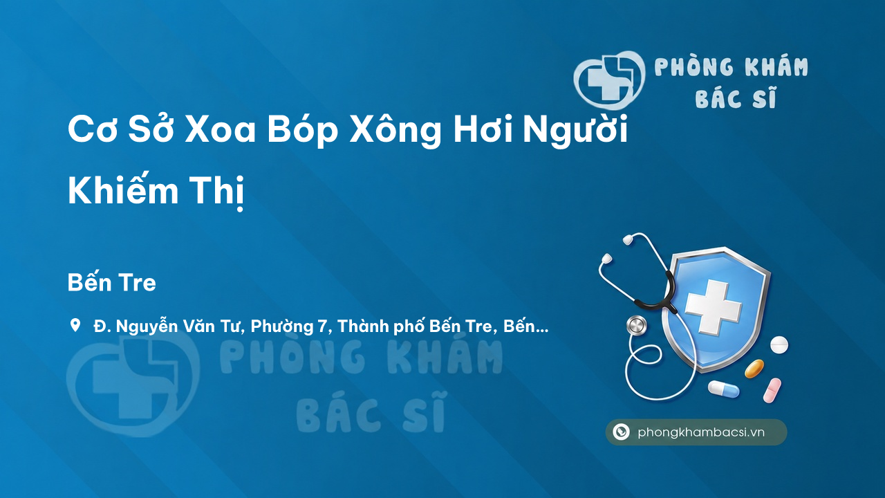 Review Cơ Sở Xoa Bóp Xông Hơi Người Khiếm Thị, Bến Tre