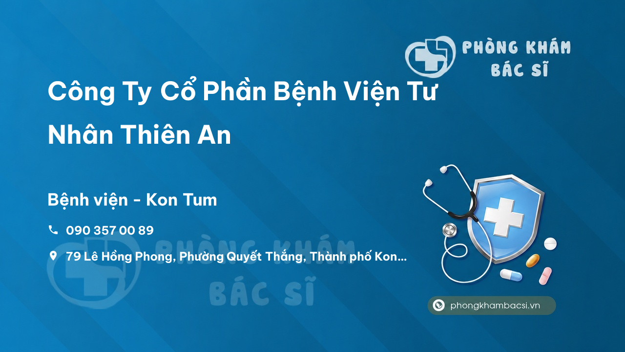 Công Ty Cổ Phần Bệnh Viện Tư Nhân Thiên An, Kon Tum