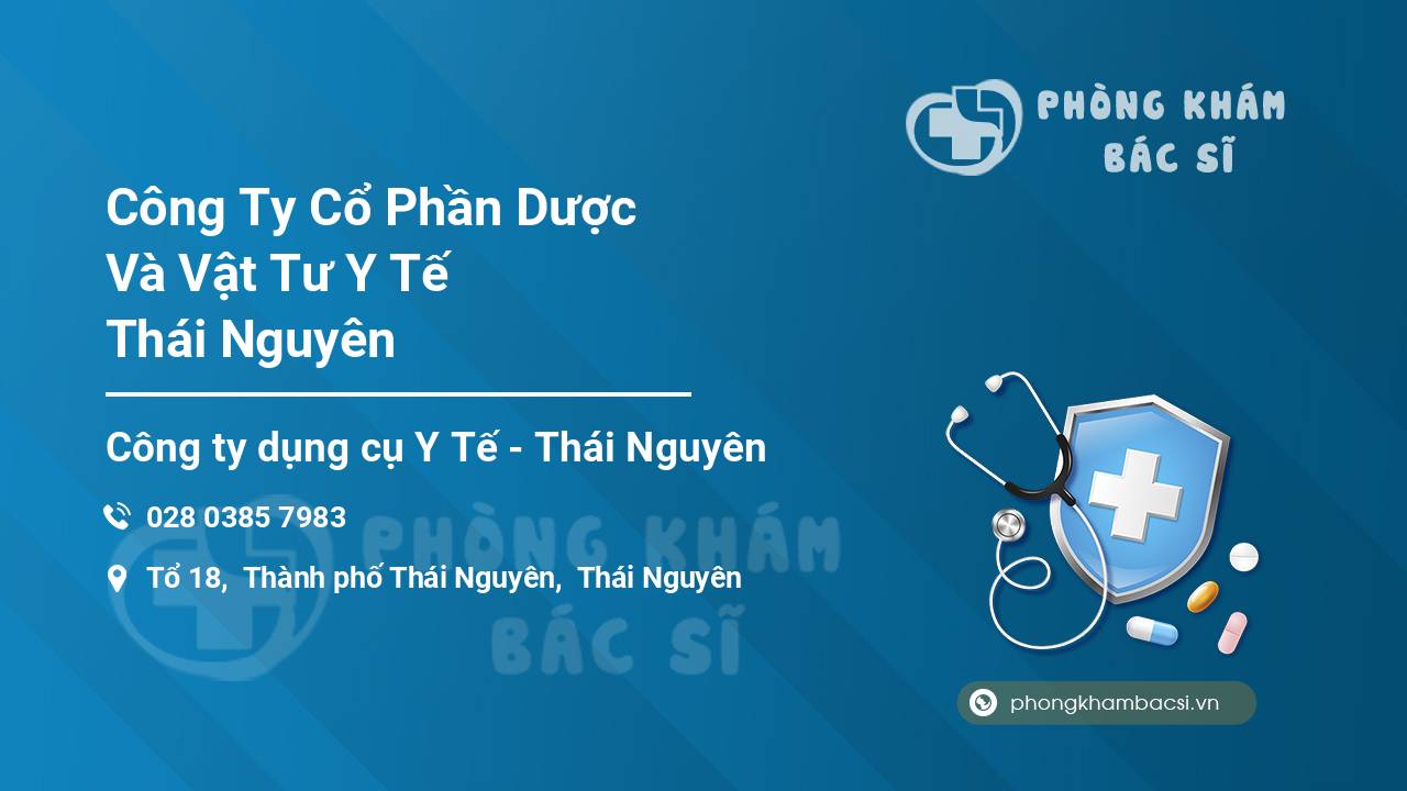 Công Ty Cổ Phần Dược Và Vật Tư Y Tế Thái Nguyên